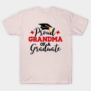 Proud grandma of a graduate; graduation; graduating; senior; class of; graduation party; event; proud family; proud grandma; grandmother; graduation hat; school; seniors; student; T-Shirt